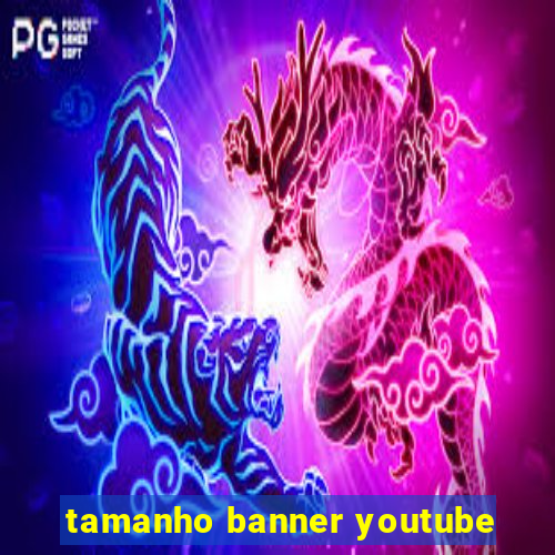 tamanho banner youtube